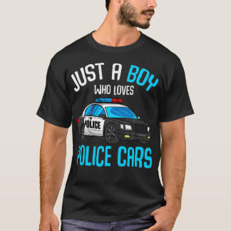 Just A Boy Who Loves Police Cars Officer Policeman T Shirt
