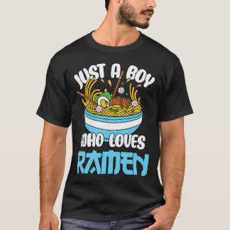 Just A Boy Who Loves Ramen Japanese Noodles Boys K T Shirt