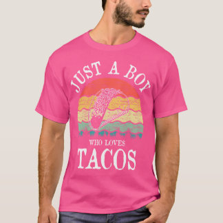 Just A Boy Who Loves Tacos T Shirt
