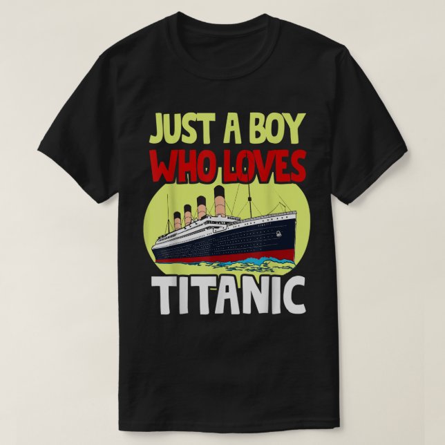 Just a Boy Who Loves Titanic | Ship Lover Art T Shirt (Design framsida)
