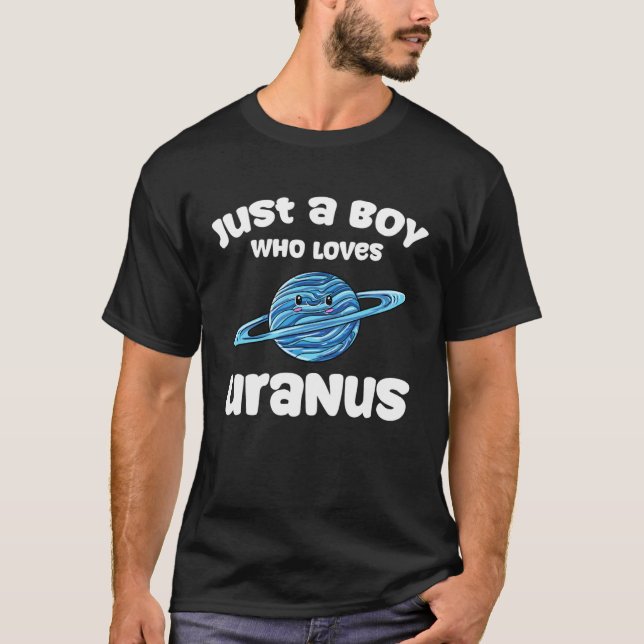 Just A Boy Who Loves Uranus T Shirt (Framsida)