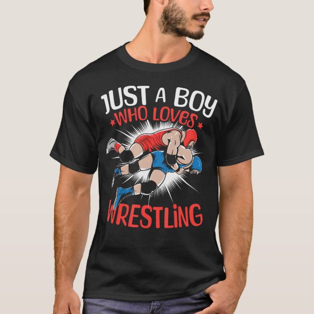 Just A Boy Who Loves Wrestling Boys Wrestling Wres T Shirt (Framsida)
