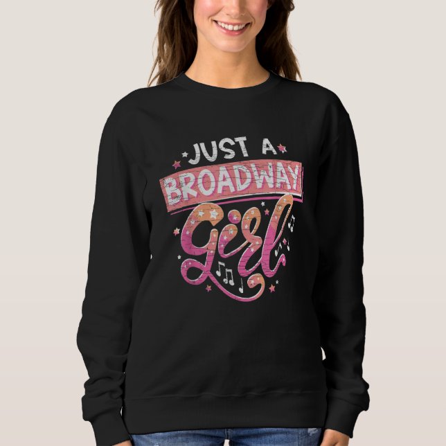 Just A Broadway Girl Musical Actress Theater 2 T Shirt (Framsida)