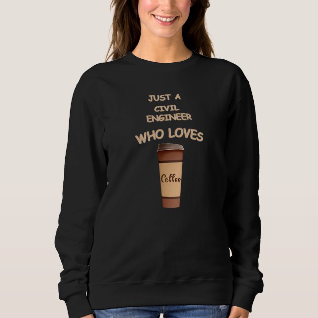 Just a Civil Engineer who loves Coffee T Shirt (Framsida)