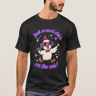 Just a Cool Chick on the Mic – Funny Chicken Music T Shirt