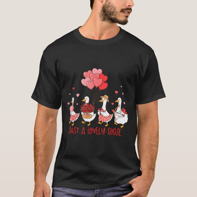 Just A Cute Goose Funny Valentines Shirt For Women T Shirt (Framsida)
