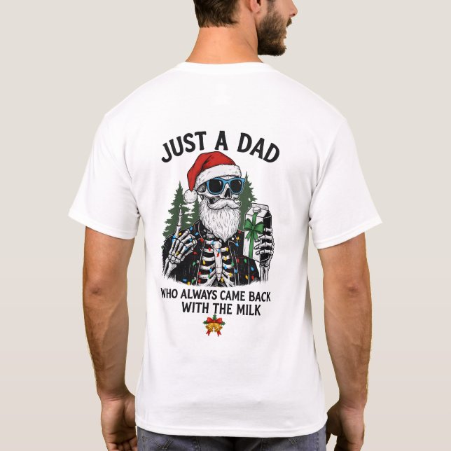 "Just a Dad" Funny Christmas Skeleton T Shirt (Baksida)