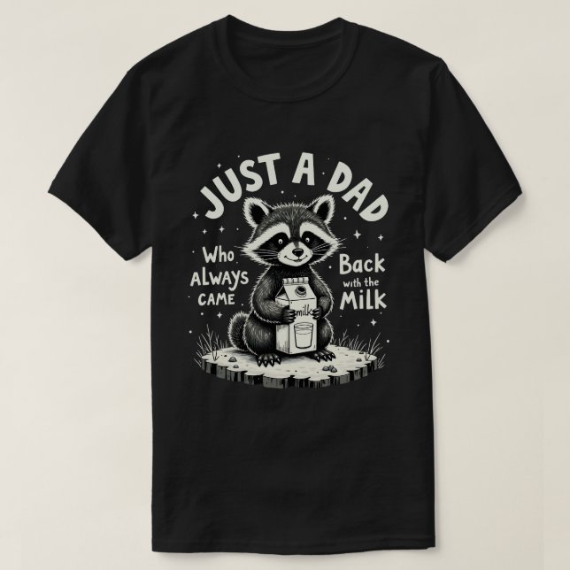 Just A Dad Who Always Came Back With The Milk T Shirt (Design framsida)