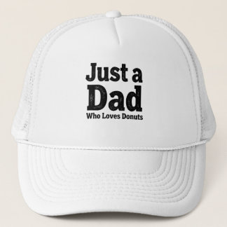 Just a Dad Who Loves Donuts – Funny Dad Cap Design Keps