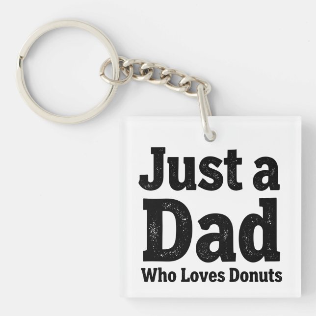Just a Dad Who Loves Donuts – Funny Dad Keychain D (Framsidan)