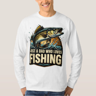 Just a Dad Who Loves Fishing Shirt T