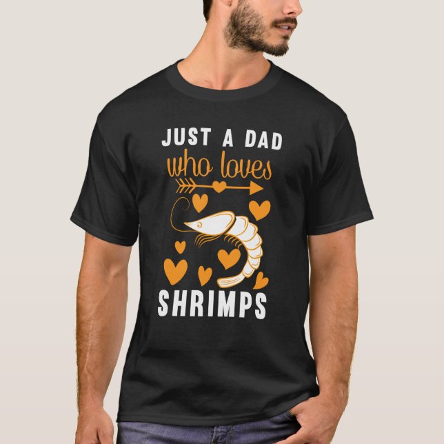 Just A Dad Who Loves Shrimps T Shirt (Framsida)