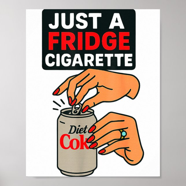 Just A Fridge Cigarette Funny Hand Design Cool Cos Poster (Framsidan)