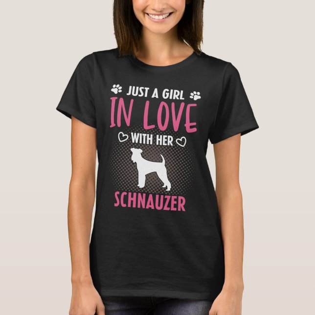 Just A Girl In Love With Her Schnauzer  Schnauzer  T Shirt (Framsida)