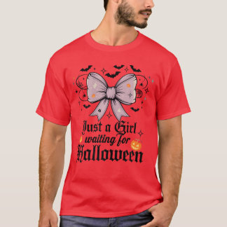 Just a Girl Waiting for Halloween T Shirt
