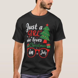 Just A Girl Who Love Christmas In July T Shirt