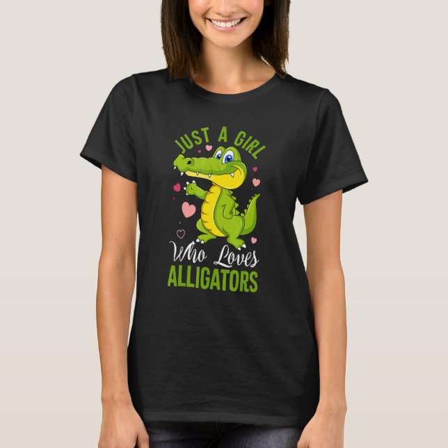 Just A Girl Who Loves Alligators Alligator Crocodi T Shirt (Framsida)