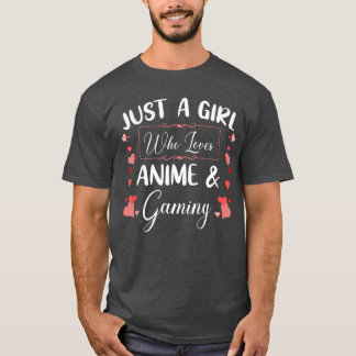 Just a Girl Who Loves Anime and Gaming gift T Shirt