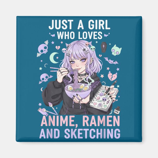 Just A Girl Who Loves Anime Ramen And Sketching Ma Magnet (Framsidan)