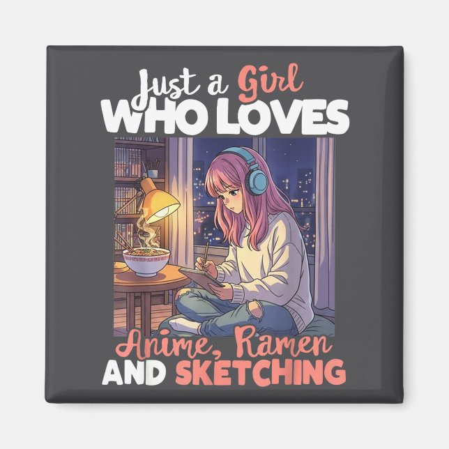 Just A Girl Who Loves Anime Ramen And Sketching Ma Magnet (Framsidan)