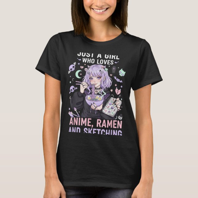 Just A Girl Who Loves Anime Ramen And Sketching Ma T Shirt (Framsida)