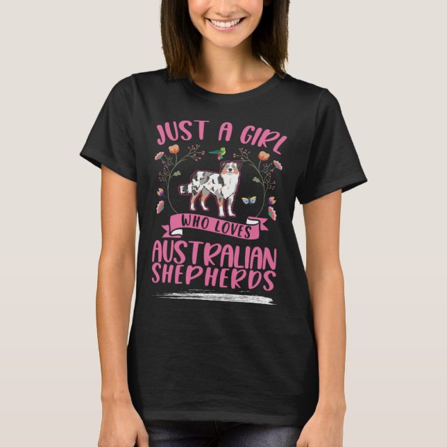 Just a girl who loves Australian Shepherds Aussie T Shirt (Framsida)