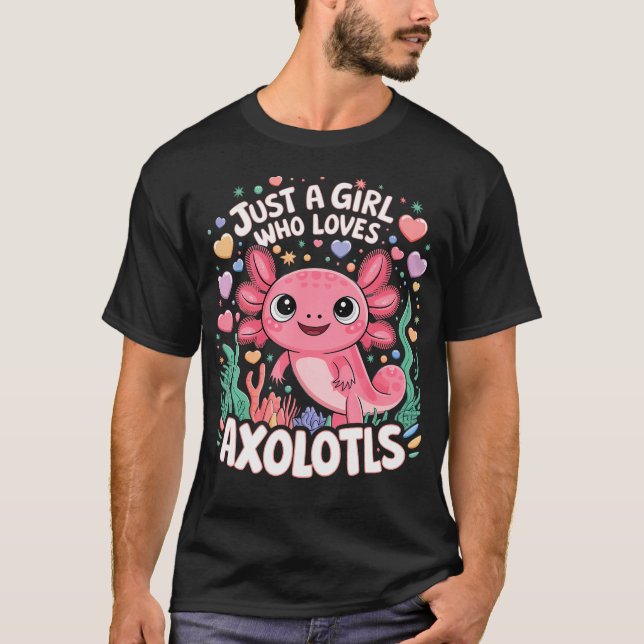 Just A Girl Who Loves Axolotls Cute Girl Who Loves T Shirt (Framsida)