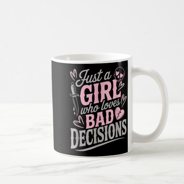 Just A Girl Who Loves Bad Decisions Funny Sarcasti Kaffemugg (Höger)