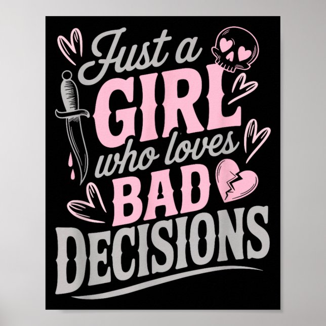 Just A Girl Who Loves Bad Decisions Funny Sarcasti Poster (Framsidan)
