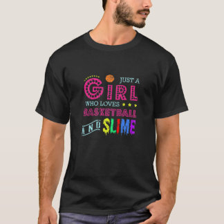 Just A Girl Who Loves Basketball And Slime Sports T Shirt