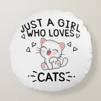 Just a Girl who loves Cats Rund Kudde