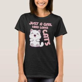 Just A Girl Who Loves Cats  T Shirt