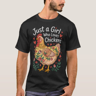 Just A Girl Who Loves Chicken Flowers Farm Chicken T Shirt
