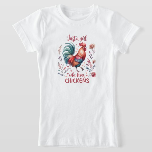 Just a girl who loves chicken  t shirt (Laydown)