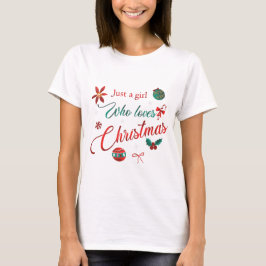 Just a Girl Who Loves Christmas T Shirt