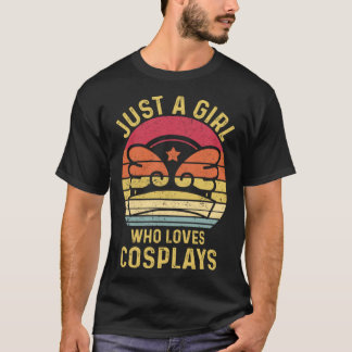 Just A Girl Who Loves Cosplays Cosplayer Retro T Shirt