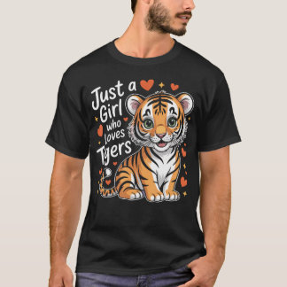 Just A Girl Who Loves Cute Tigers Animal Lover Gif T Shirt