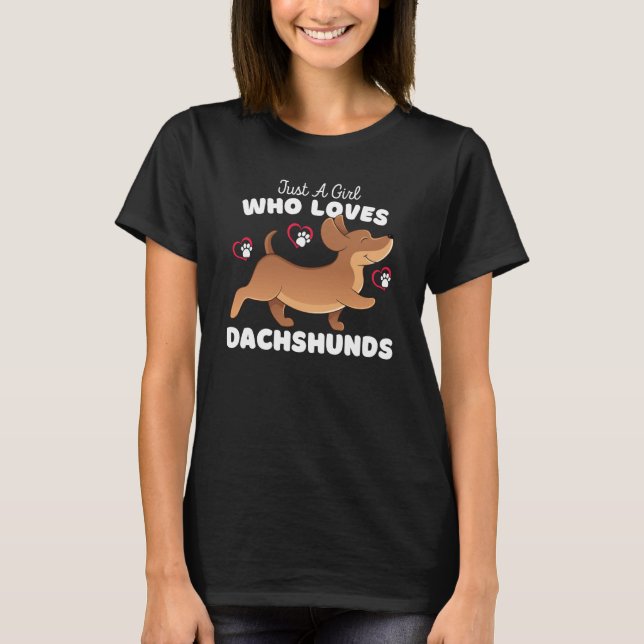 Just A Girl Who Loves Dachshunds Cute Dachshunds K T Shirt (Framsida)