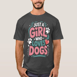 Just A Girl Who Loves Dogs Funny Pet Dograiner Sch T Shirt