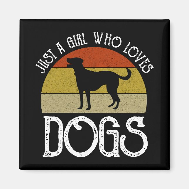 Just A Girl Who Loves Dogs Magnet (Framsidan)
