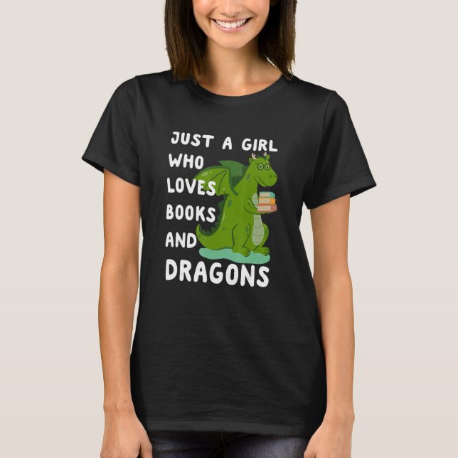 Just a Girl who loves Dragons & Books, Book women  T Shirt (Framsida)