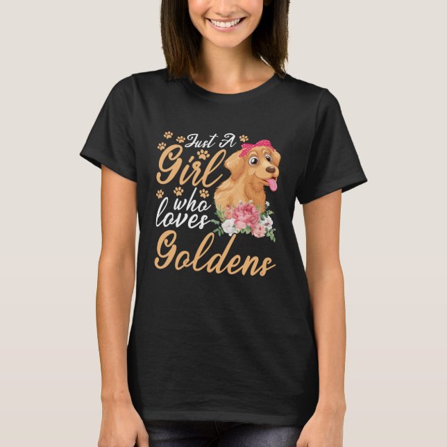 Just a girl who loves goldens golden retriever t shirt (Framsida)