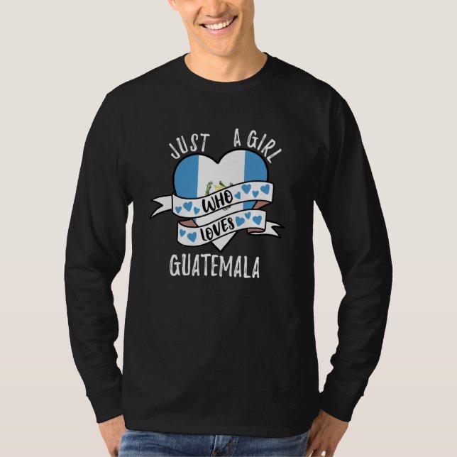 Just A Girl Who Loves Guatemala T Shirt (Framsida)