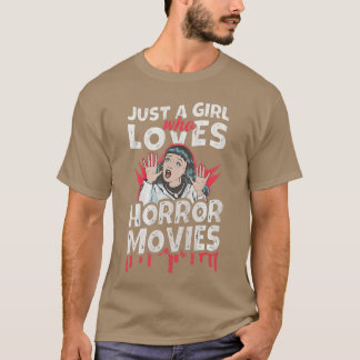 Just a Girl who loves Horror Movies friend boy T Shirt