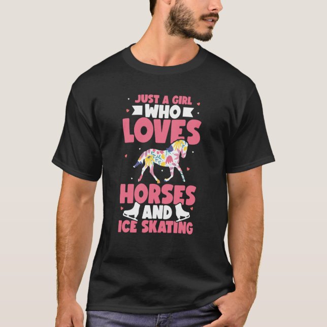 Just a girl who loves horses and ice skating Figur T Shirt (Framsida)