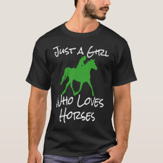 JUST A GIRL WHO LOVES HORSES GREEN SILHOUETTE T SHIRT