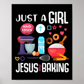 Just A Girl Who Loves Jesus And Baking Cool Christ Poster