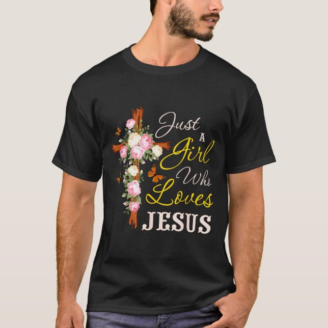 Just A Girl Who Loves Jesus Christian Faith Christ T Shirt (Framsida)