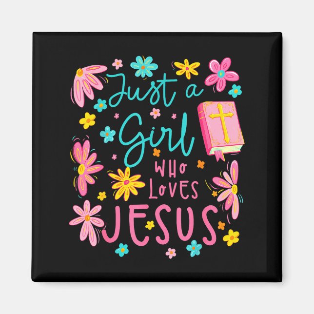 Just A Girl Who Loves Jesus Religious Christian Fl Magnet (Framsidan)