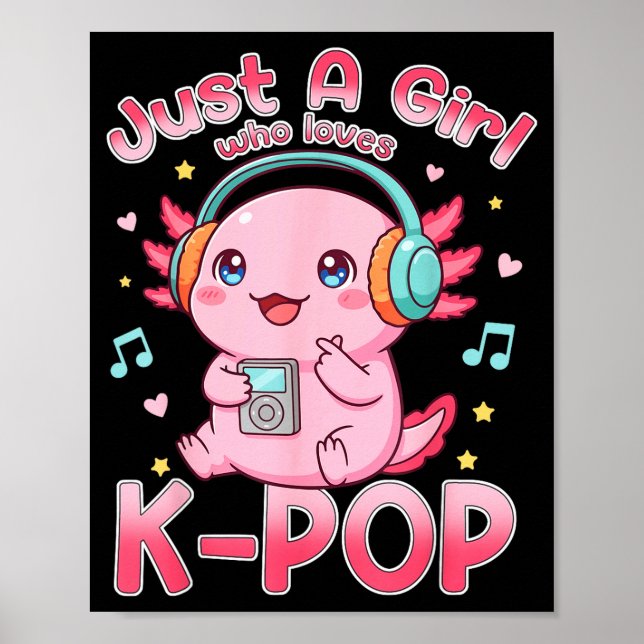Just A Girl Who Loves K-p Cute Axolotl Music Lover Poster (Framsidan)